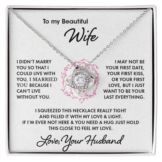 My Beautiful Wife | Can't live without you - Love Knot Necklace
