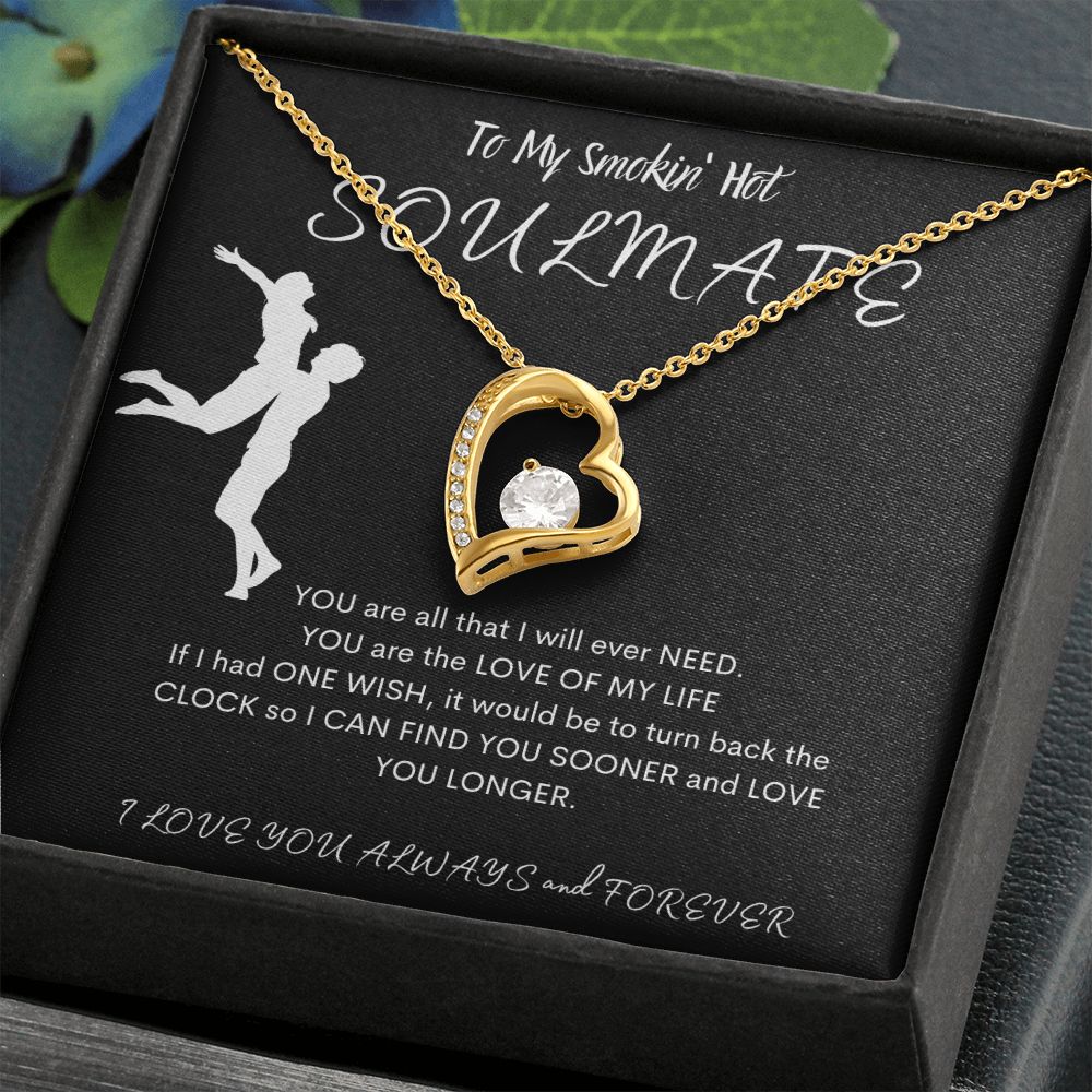 To My Smokin' Hot Soulmate- Forever Love Necklace